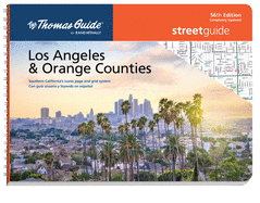 Thomas Guide: Los Angeles and Orange Counties Street Guide 56th Edition