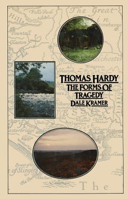 Thomas Hardy: The Forms of Tragedy - Kramer, Dale