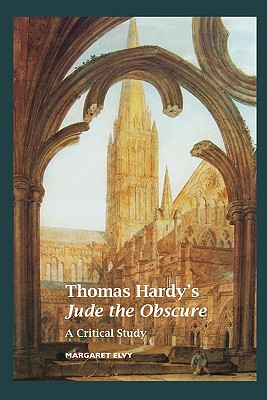 Thomas Hardy's Jude the Obscure: A Critical Study - Elvy, Margaret