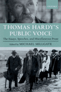 Thomas Hardy's Public Voice: The Essays, Speeches, and Miscellaneous Prose