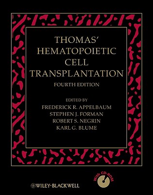 Thomas' Hematopoietic Cell Transplantation: Stem Cell Transplantation - Appelbaum, Frederick R (Editor), and Forman, Stephen J (Editor), and Negrin, Robert S (Editor)