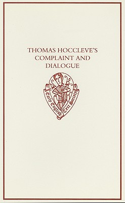 Thomas Hoccleve's Complaint and Dialogue - Hoccleve, Thomas