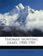 Thomas' Hunting Diary, 1900-1901