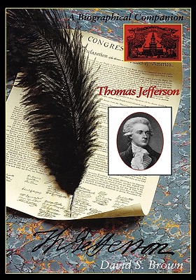 Thomas Jefferson: A Biographical Companion - Brown, David S