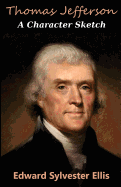 Thomas Jefferson: A Character Sketch