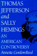 Thomas Jefferson and Sally Hemings: An American Controversy an American Controversy - Gordon-Reed, Annette