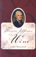 Thomas Jefferson on Wine - Hailman, John