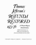 Thomas Jefferson's Rotunda Restored, 1973-1976: A Pictorial Review with Commentary