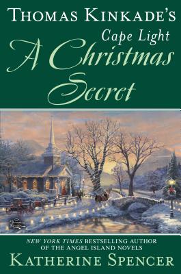 Thomas Kinkade's Cape Light: A Christmas Secret - Spencer, Katherine