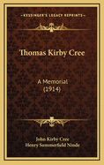 Thomas Kirby Cree: A Memorial (1914)