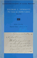 Thomas L. Synnott: The Career of a Dublin Catholic, 1830-1870 Volume 14