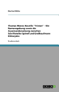 Thomas Manns Novelle Tristan - Die Namensgebung sowie die Auseinandersetzung zwischen Schriftsteller Spinell und Gro?kaufmann Klterjahn