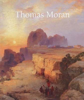 Thomas Moran - Anderson, Nancy K, Rev., and Bruhn, Thomas (Contributions by), and Kinsey, Joni Louise (Contributions by)