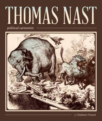 Thomas Nast, Political Cartoonist: Political Cartoonist - Vinson, John Chalmers