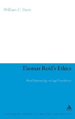 Thomas Reid's Ethics: Moral Epistemology on Legal Foundations - Davis, William C