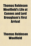 Thomas Robinson Woolfield's Life at Cannes and Lord Brougham's First Arrival