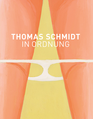 Thomas Schmidt: In Ordnung - Schmidt, Thomas, and Cotten, Ann (Text by), and Seyfarth, Ludwig (Text by)