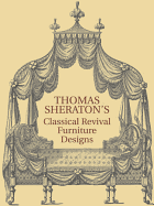Thomas Sheraton's Classical Revival Furniture Designs