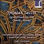Thomas Tallis: Gentlemen of the Chapel Royal