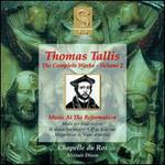Thomas Tallis: Music at the Reformation