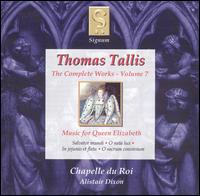 Thomas Tallis: Music for Queen Elizabeth - Chapelle du Roi (choir, chorus); Alistair Dixon (conductor)
