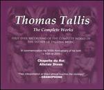 Thomas Tallis: The Complete Works - Adrian Hutton (bass); Alicia Carroll (soprano); Andrea Brown (soprano); Andrew Benson-Wilson (organ); Andrew Hewitt (tenor);...