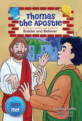 Thomas the Apostle: Builder and Believer - Yoffie, Barbara