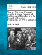 Thomas Weighorst, Prosecutor, vs. John J. Mann, Recorder of the Borough of Dunellen, and the Borough of Dunellen, Defendants.} on Writ of Certiorari