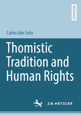 Thomistic Tradition and Human Rights - Isler Soto, Carlos