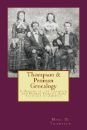 Thompson & Penman Genealogy: A Descent of the Thompson and Penman Families from Scotland to America