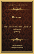Thomson: The Seasons and the Castle of Indolence (1891)