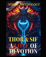 Thor and Sif - A Story Of Love And Devotion In Norse Mythology