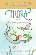 Thora and the Green Sea-Unicorn: Another Half-Mermaid Tale