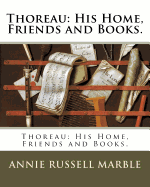 Thoreau: His Home, Friends and Books.