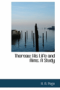 Thoreau: His Life and Aims. a Study