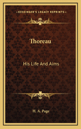 Thoreau: His Life and Aims