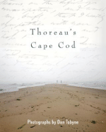 Thoreau's Cape Cod - Thoreau, Henry David, and Tobyne, Dan (Photographer)