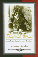 Thornton Wilder and the Puritan Narrative Tradition