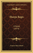 Thorpe Regis: A Novel (1874)