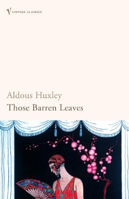 Those Barren Leaves - Huxley, Aldous, and Bradshaw, David (Introduction by)