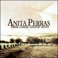 Those Classic Country Songs - Anita Perras