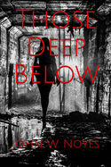 Those Deep Below: The Inti Series Book 1--a scifi thriller