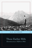 Those Earlier Hills: Reminiscences 1928 to 1961