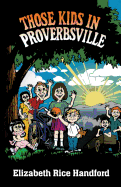 Those Kids in Proverbsville - Handford, Elizabeth Rice