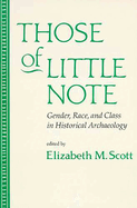 Those of Little Note: Gender, Race, and Class in Historical Archaeology