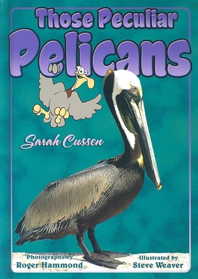 Those Peculiar Pelicans - Cussen, Sarah R, and Hammond, Roger (Photographer)