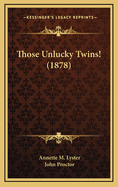 Those Unlucky Twins! (1878)
