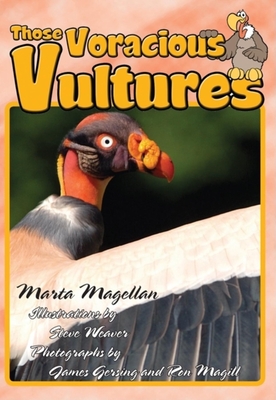 Those Voracious Vultures - Magellan, Marta, and Gersing, James (Photographer), and Magill, Ron (Photographer)