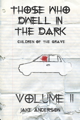 Those Who Dwell in the Dark: Children of the Grave: Volume 2 - Anderson, Jake