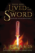 Those Who Live by the Sword: Book One: The Illusion of Peace